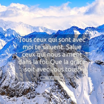 Picture 05 - Tite 3:15 LSG - Tous ceux qui sont avec moi te saluent. Salue - Bible Verse Picture