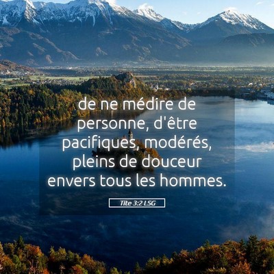 Picture 05 - Tite 3:2 LSG - de ne médire de personne, d'être pacifiques, - Bible Verse Picture