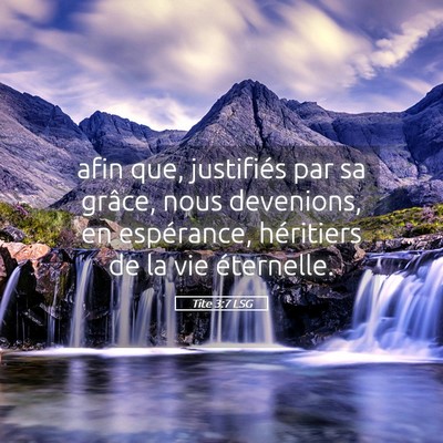 Picture 05 - Tite 3:7 LSG - afin que, justifiés par sa grâce, nous - Bible Verse Picture