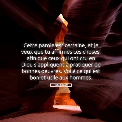 Picture 05 - Tite 3:8 LSG - Cette parole est certaine, et je veux que tu - Bible Verse Picture