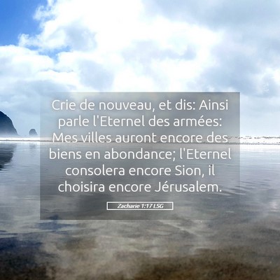 Picture 05 - Zacharie 1:17 LSG - Crie de nouveau, et dis: Ainsi parle l'Eternel - Bible Verse Picture