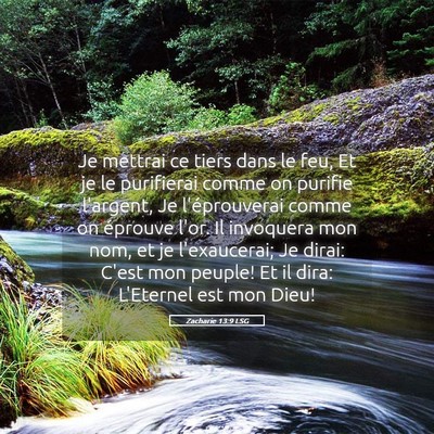 Picture 05 - Zacharie 13:9 LSG - Je mettrai ce tiers dans le feu, Et je le - Bible Verse Picture