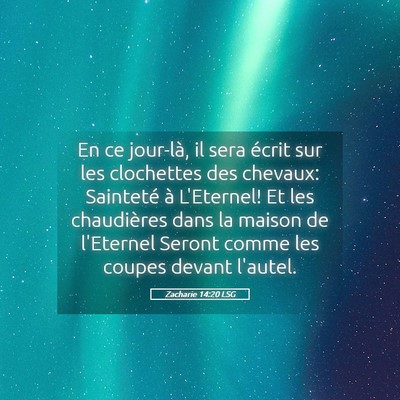 Picture 05 - Zacharie 14:20 LSG - En ce jour-là, il sera écrit sur les clochettes - Bible Verse Picture