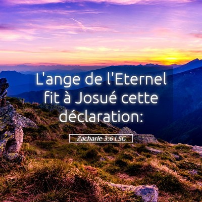Picture 05 - Zacharie 3:6 LSG - L'ange de l'Eternel fit à Josué cette - Bible Verse Picture