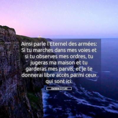 Picture 05 - Zacharie 3:7 LSG - Ainsi parle l'Eternel des armées: Si tu marches - Bible Verse Picture