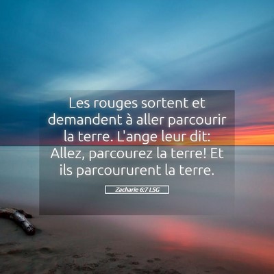 Picture 05 - Zacharie 6:7 LSG - Les rouges sortent et demandent à aller - Bible Verse Picture