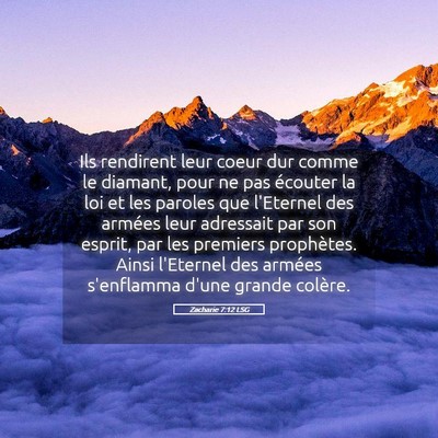 Picture 05 - Zacharie 7:12 LSG - Ils rendirent leur coeur dur comme le diamant, - Bible Verse Picture