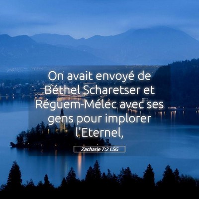 Picture 05 - Zacharie 7:2 LSG - On avait envoyé de Béthel Scharetser et - Bible Verse Picture