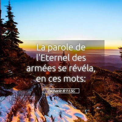 Picture 05 - Zacharie 8:1 LSG - La parole de l'Eternel des armées se révéla, - Bible Verse Picture