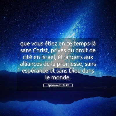 Picture 05 - Éphésiens 2:12 LSG - que vous étiez en ce temps-là sans Christ, - Bible Verse Picture