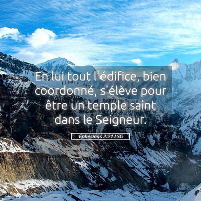 Picture 05 - Éphésiens 2:21 LSG - En lui tout l'édifice, bien coordonné, - Bible Verse Picture