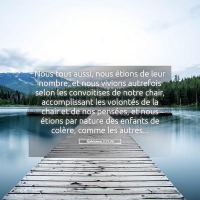 Picture 05 - Éphésiens 2:3 LSG - Nous tous aussi, nous étions de leur nombre, et - Bible Verse Picture