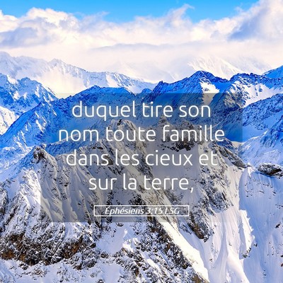 Picture 05 - Éphésiens 3:15 LSG - duquel tire son nom toute famille dans les cieux - Bible Verse Picture