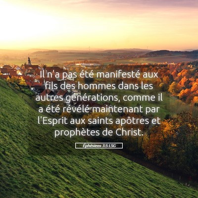 Picture 05 - Éphésiens 3:5 LSG - Il n'a pas été manifesté aux fils des hommes - Bible Verse Picture