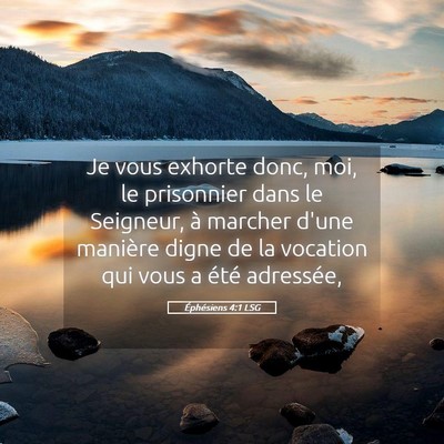 Picture 05 - Éphésiens 4:1 LSG - Je vous exhorte donc, moi, le prisonnier dans le - Bible Verse Picture