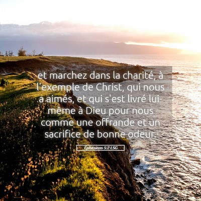 Picture 05 - Éphésiens 5:2 LSG - et marchez dans la charité, à l'exemple de - Bible Verse Picture