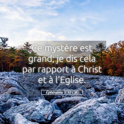 Picture 05 - Éphésiens 5:32 LSG - Ce mystère est grand; je dis cela par rapport à - Bible Verse Picture