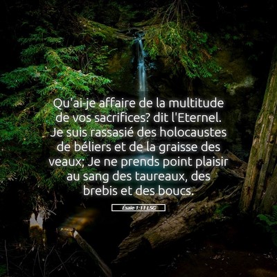 Picture 05 - Ésaïe 1:11 LSG - Qu'ai-je affaire de la multitude de vos - Bible Verse Picture
