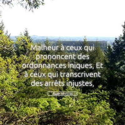 Picture 05 - Ésaïe 10:1 LSG - Malheur à ceux qui prononcent des ordonnances - Bible Verse Picture