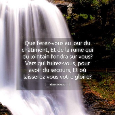 Picture 05 - Ésaïe 10:3 LSG - Que ferez-vous au jour du châtiment, Et de la - Bible Verse Picture