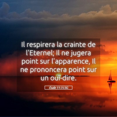 Picture 05 - Ésaïe 11:3 LSG - Il respirera la crainte de l'Eternel; Il ne - Bible Verse Picture
