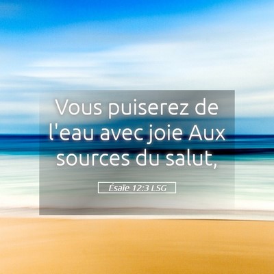 Picture 05 - Ésaïe 12:3 LSG - Vous puiserez de l'eau avec joie Aux sources du - Bible Verse Picture