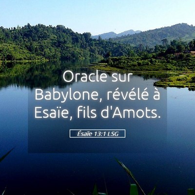 Picture 05 - Ésaïe 13:1 LSG - Oracle sur Babylone, révélé à Esaïe, fils - Bible Verse Picture