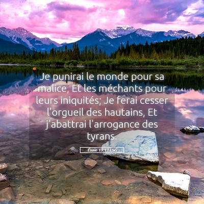 Picture 05 - Ésaïe 13:11 LSG - Je punirai le monde pour sa malice, Et les - Bible Verse Picture