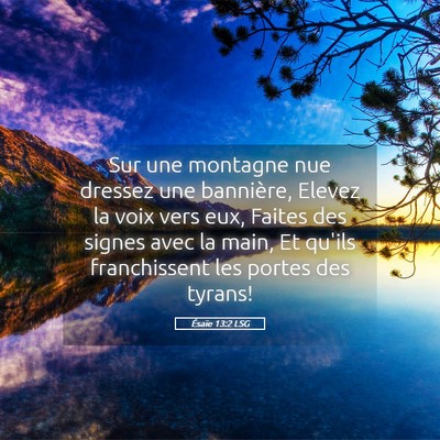 Picture 05 - Ésaïe 13:2 LSG - Sur une montagne nue dressez une bannière, - Bible Verse Picture