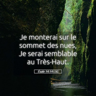 Picture 05 - Ésaïe 14:14 LSG - Je monterai sur le sommet des nues, Je serai - Bible Verse Picture