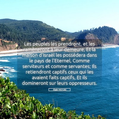Picture 05 - Ésaïe 14:2 LSG - Les peuples les prendront, et les ramèneront à - Bible Verse Picture