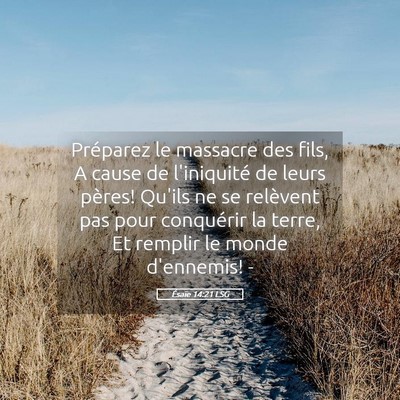 Picture 05 - Ésaïe 14:21 LSG - Préparez le massacre des fils, A cause de - Bible Verse Picture