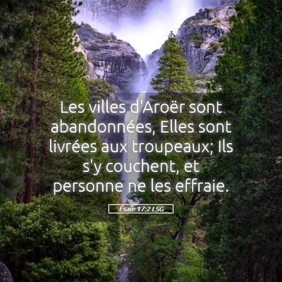 Picture 05 - Ésaïe 17:2 LSG - Les villes d'Aroër sont abandonnées, Elles sont - Bible Verse Picture
