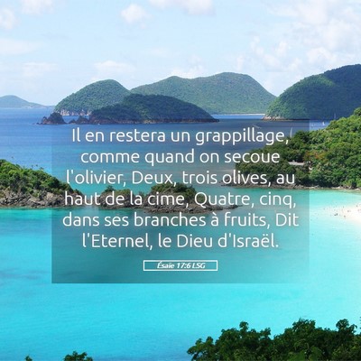 Picture 05 - Ésaïe 17:6 LSG - Il en restera un grappillage, comme quand on - Bible Verse Picture