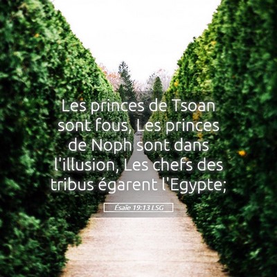 Picture 05 - Ésaïe 19:13 LSG - Les princes de Tsoan sont fous, Les princes de - Bible Verse Picture