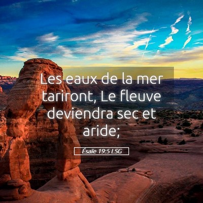 Picture 05 - Ésaïe 19:5 LSG - Les eaux de la mer tariront, Le fleuve deviendra - Bible Verse Picture