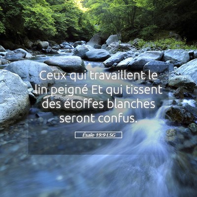 Picture 05 - Ésaïe 19:9 LSG - Ceux qui travaillent le lin peigné Et qui - Bible Verse Picture