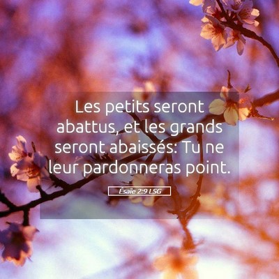 Picture 05 - Ésaïe 2:9 LSG - Les petits seront abattus, et les grands seront - Bible Verse Picture