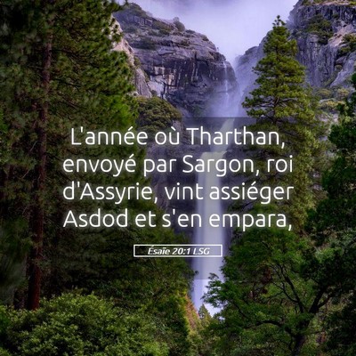 Picture 05 - Ésaïe 20:1 LSG - L'année où Tharthan, envoyé par Sargon, roi - Bible Verse Picture