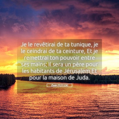 Picture 05 - Ésaïe 22:21 LSG - Je le revêtirai de ta tunique, je le ceindrai de - Bible Verse Picture