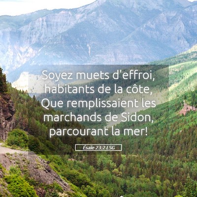 Picture 05 - Ésaïe 23:2 LSG - Soyez muets d'effroi, habitants de la côte, Que - Bible Verse Picture