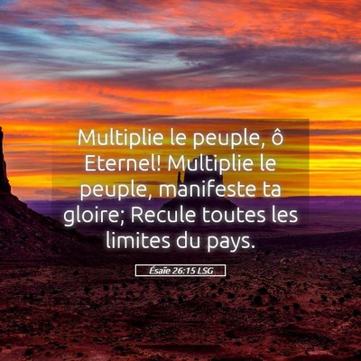 Picture 05 - Ésaïe 26:15 LSG - Multiplie le peuple, ô Eternel! Multiplie le - Bible Verse Picture
