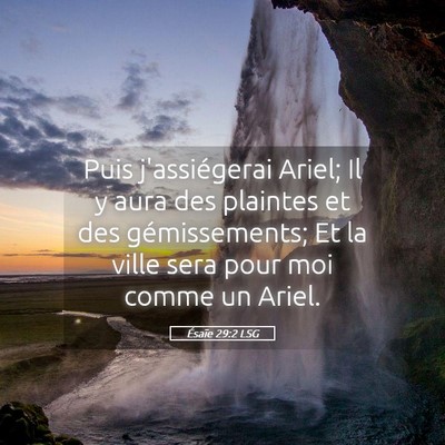 Picture 05 - Ésaïe 29:2 LSG - Puis j'assiégerai Ariel; Il y aura des plaintes - Bible Verse Picture