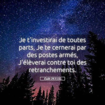 Picture 05 - Ésaïe 29:3 LSG - Je t'investirai de toutes parts, Je te cernerai - Bible Verse Picture