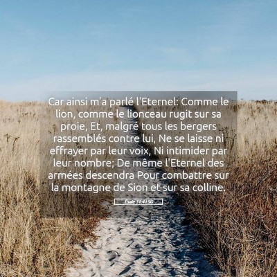 Picture 05 - Ésaïe 31:4 LSG - Car ainsi m'a parlé l'Eternel: Comme le lion, - Bible Verse Picture