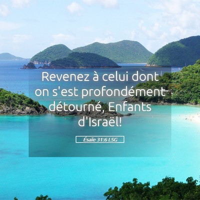 Picture 05 - Ésaïe 31:6 LSG - Revenez à celui dont on s'est profondément - Bible Verse Picture