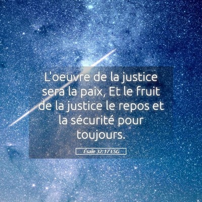Picture 05 - Ésaïe 32:17 LSG - L'oeuvre de la justice sera la paix, Et le fruit - Bible Verse Picture