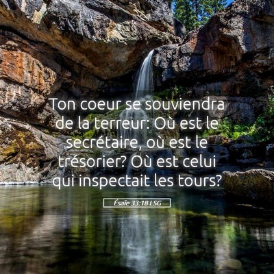 Picture 05 - Ésaïe 33:18 LSG - Ton coeur se souviendra de la terreur: Où est le - Bible Verse Picture