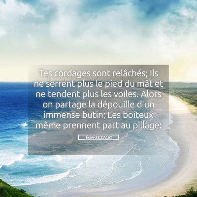 Picture 05 - Ésaïe 33:23 LSG - Tes cordages sont relâchés; Ils ne serrent plus - Bible Verse Picture