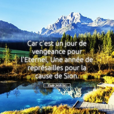 Picture 05 - Ésaïe 34:8 LSG - Car c'est un jour de vengeance pour l'Eternel, - Bible Verse Picture